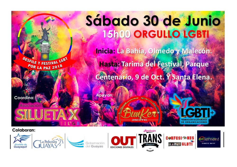 Desfile y Festival del Orgullo 2018 - Coordinado por la Asociación Silueta X y la Feederación Ecuatoriana de organizaciones LGBT Guayaquil